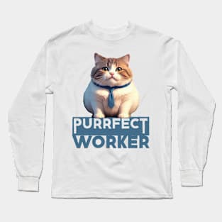 Just a Purrfect Worker Cat Long Sleeve T-Shirt